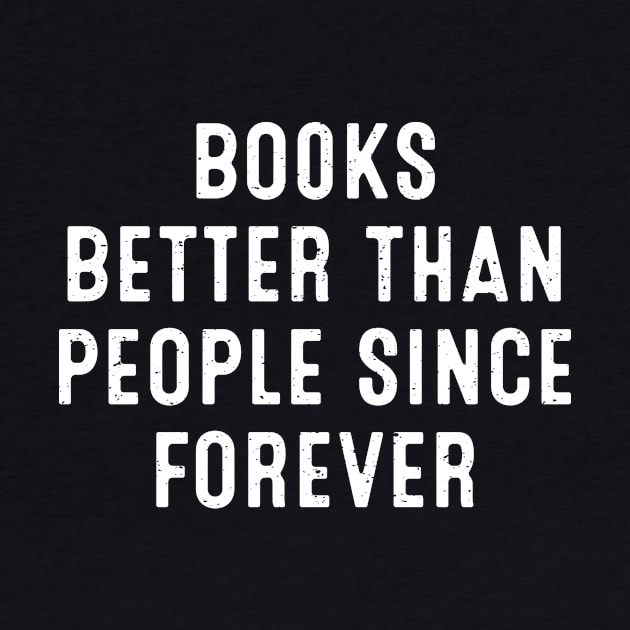 Books Better Than People Since Forever by trendynoize